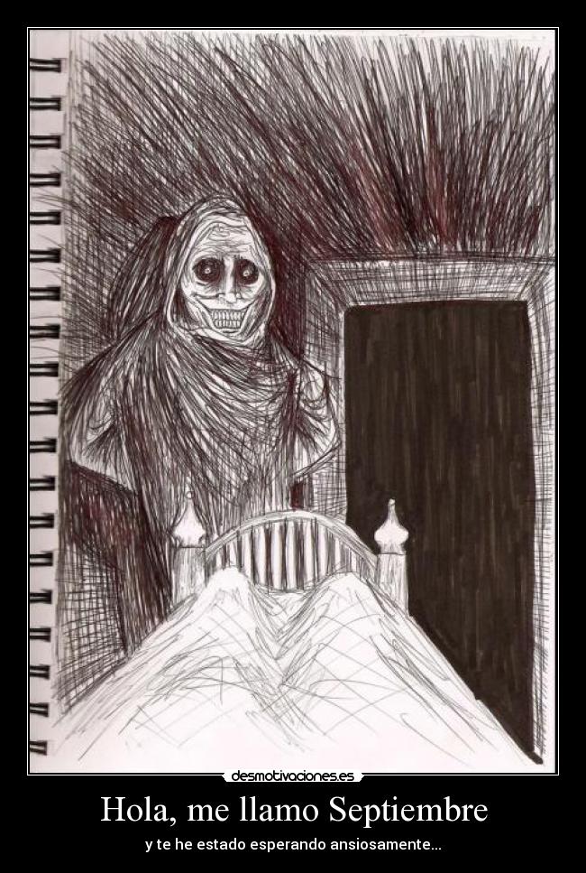 Hola, me llamo Septiembre - y te he estado esperando ansiosamente...