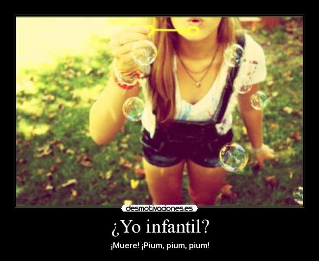 ¿Yo infantil? - 