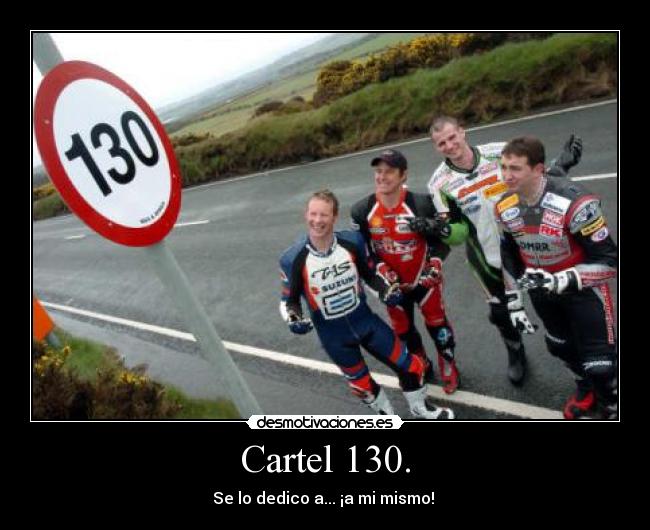 Cartel 130. - Se lo dedico a... ¡a mi mismo! 