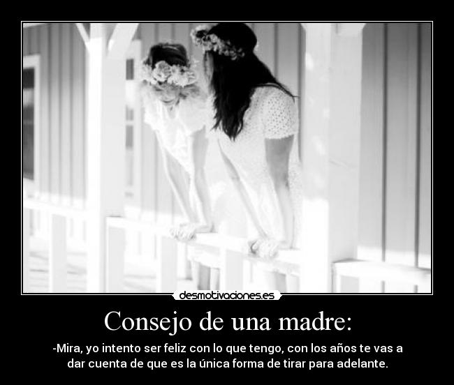 Consejo de una madre: - 