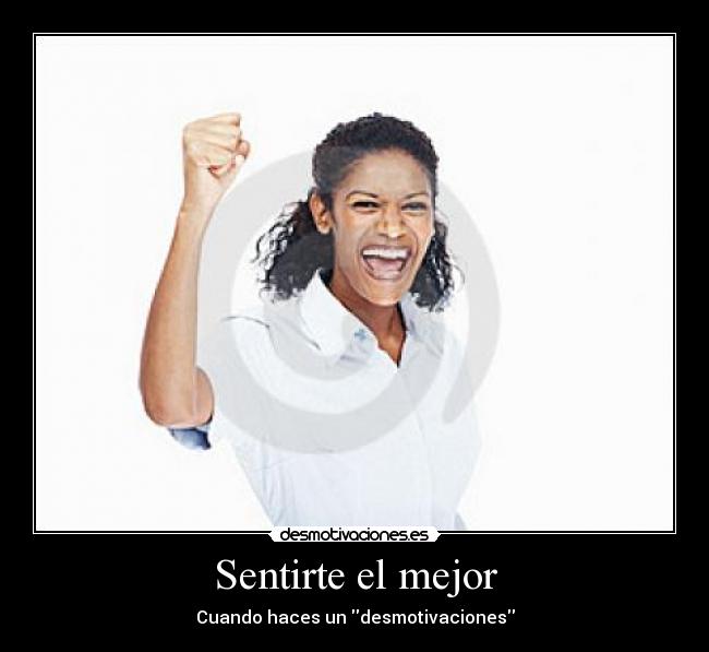 carteles ser mejor desmotivaciones