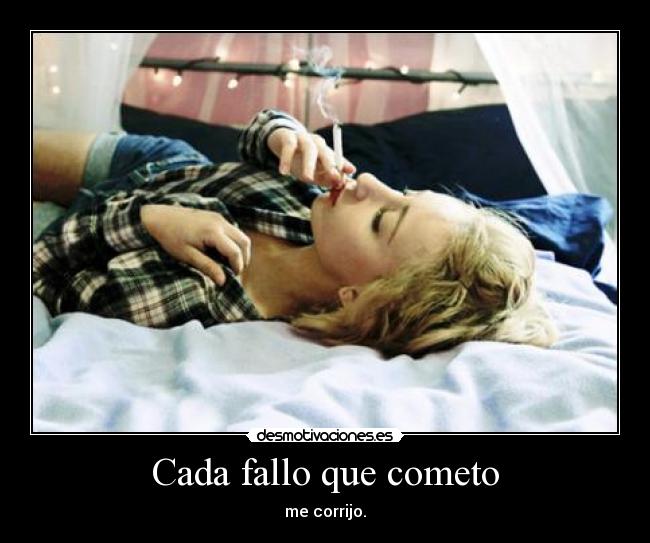 Cada fallo que cometo - me corrijo.