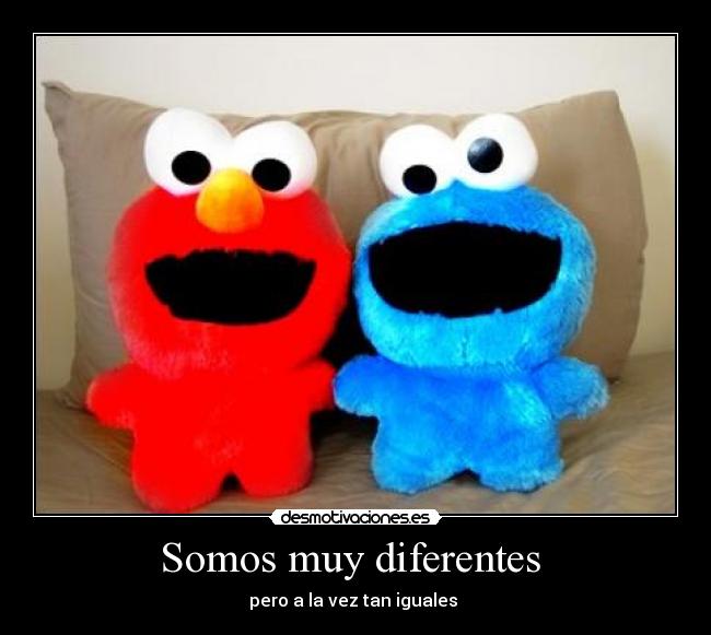 Somos muy diferentes  - 