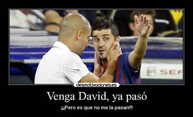 Venga David, ya pasó - 