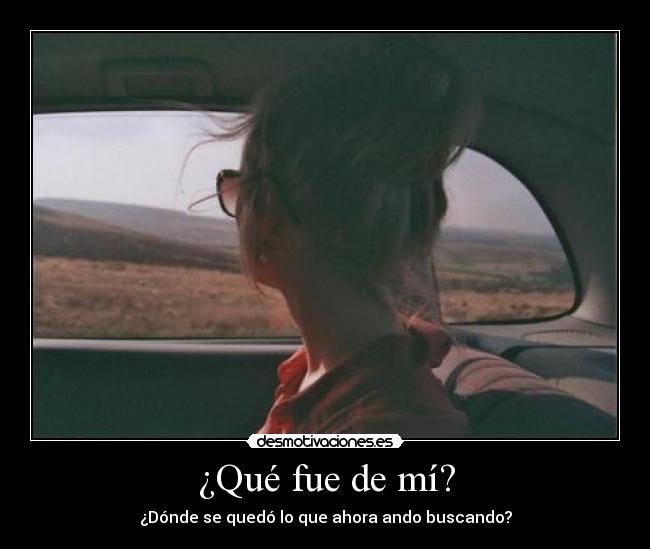 ¿Qué fue de mí? - 