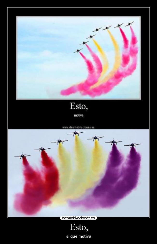 Esto, - si que motiva