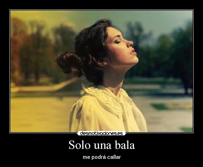 Solo una bala - me podrá callar