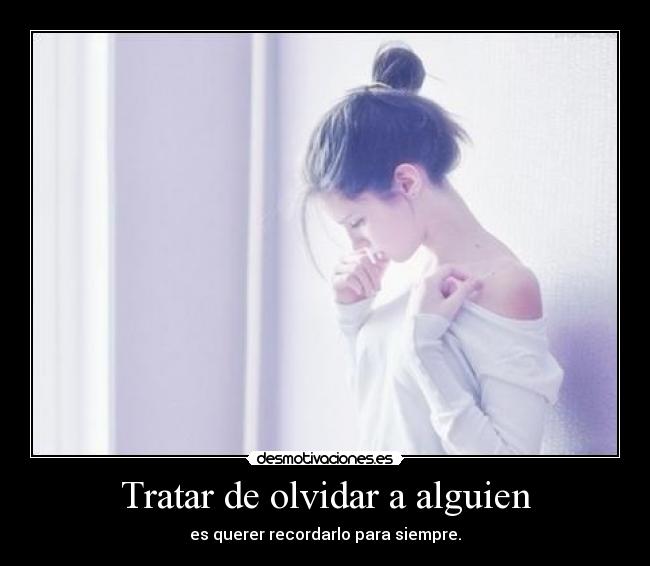 carteles olvidar olvidar desmotivaciones
