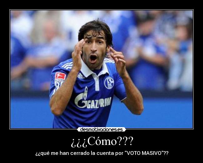 ¿¿¿Cómo??? - ¿¿qué me han cerrado la cuenta por VOTO MASIVO??