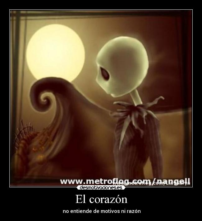 El corazón -  no entiende de motivos ni razón