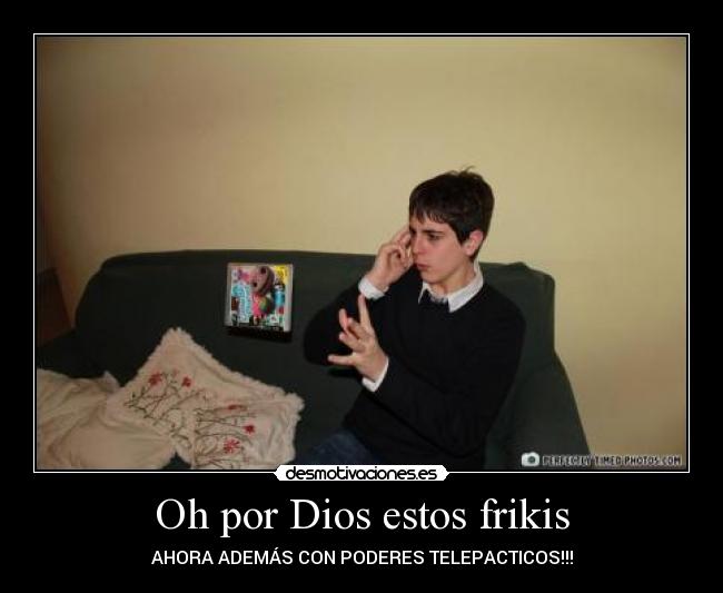 carteles dios frikis telepatas edush desmotivaciones