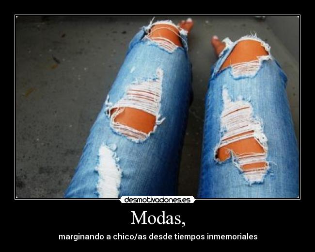 Modas, - marginando a chico/as desde tiempos inmemoriales