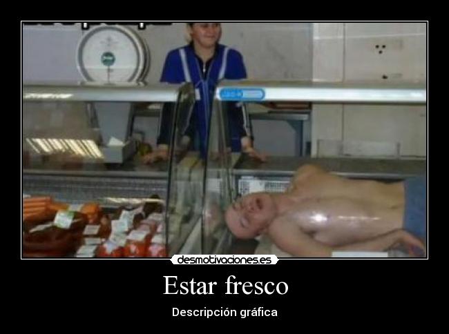 Estar fresco - Descripción gráfica