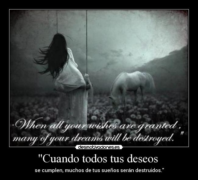 carteles deseos cuando todo cumple algunas cosas destruyen uu desmotivaciones