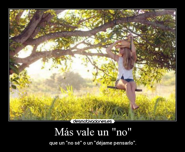 Más vale un no -