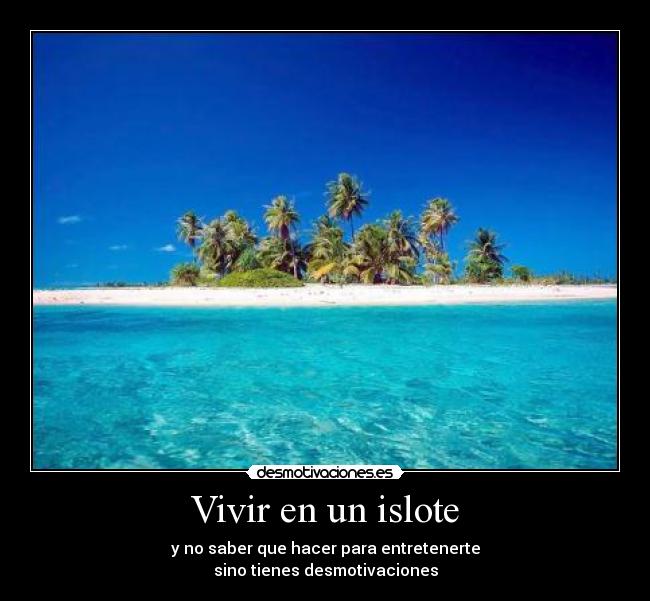 Vivir en un islote - 