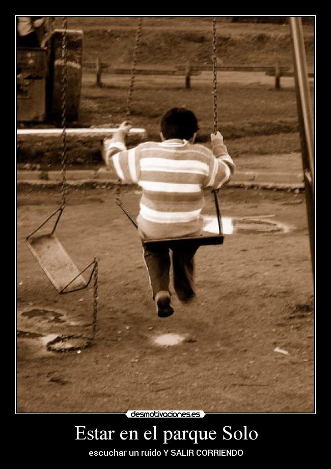 Estar en el parque Solo -
