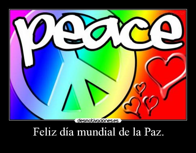 Feliz día mundial de la Paz. - 