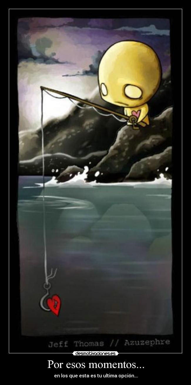Por esos momentos... - 