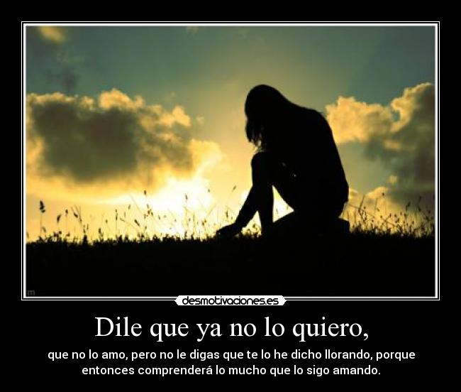 Dile que ya no lo quiero, - 