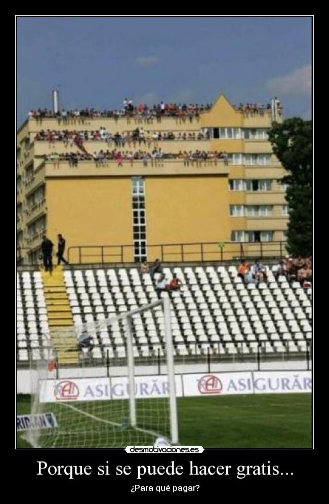 Porque si se puede hacer gratis... -