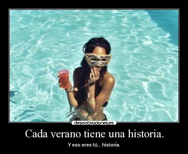 Cada verano tiene una historia. -