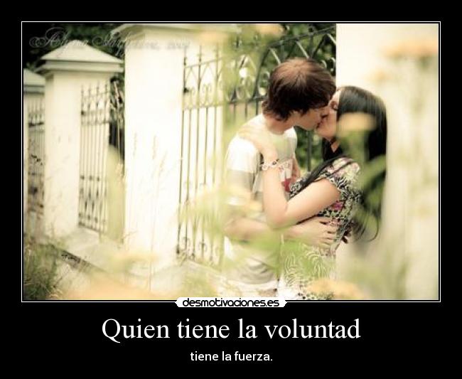 Quien tiene la voluntad - 