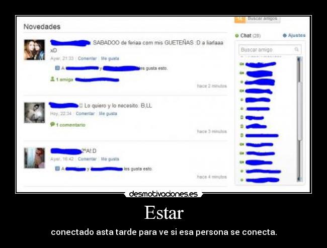Estar - conectado asta tarde para ve si esa persona se conecta.