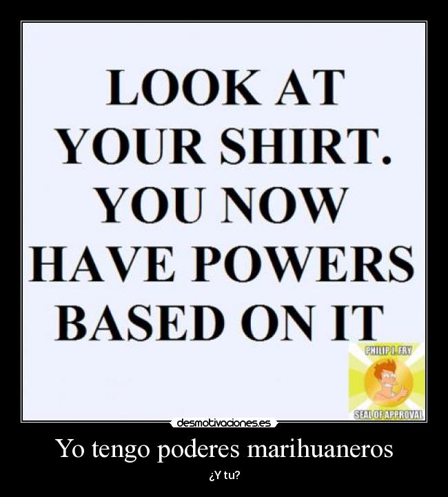 Yo tengo poderes marihuaneros - ¿Y tu?