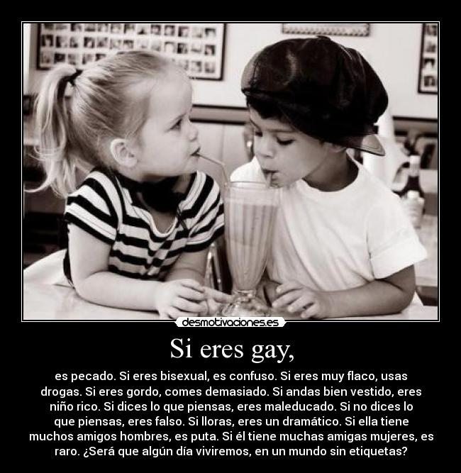 Si eres gay, -