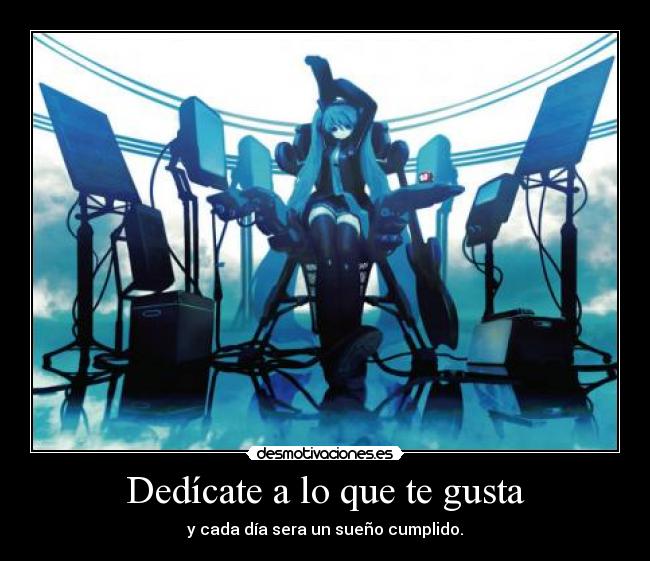 Dedícate a lo que te gusta -