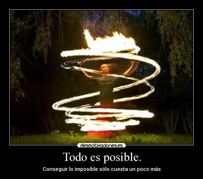 Todo es posible. - 
