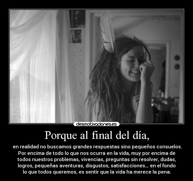 Porque al final del día, - 