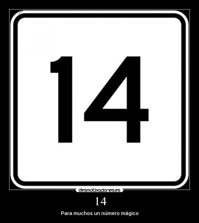14 - Para muchos un número mágico