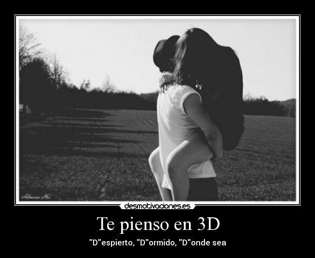 Te pienso en 3D -