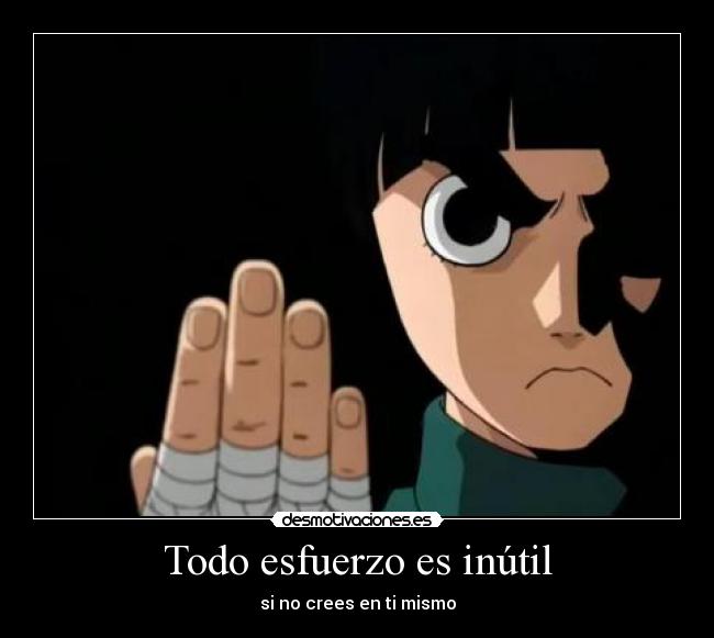 Todo esfuerzo es inútil - si no crees en ti mismo