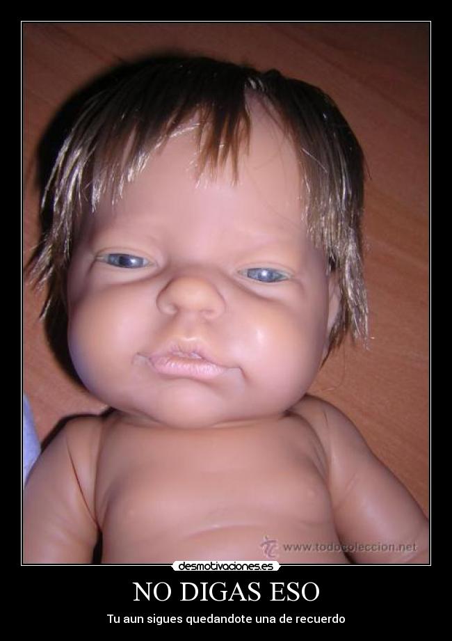 NO DIGAS ESO -