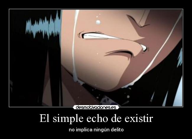 El simple echo de existir - 