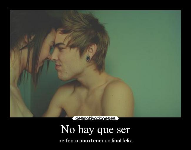 No hay que ser -