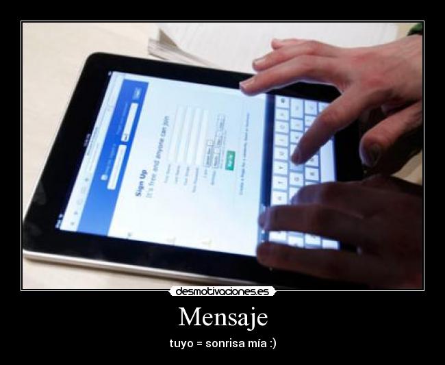 Mensaje - tuyo = sonrisa mía :)