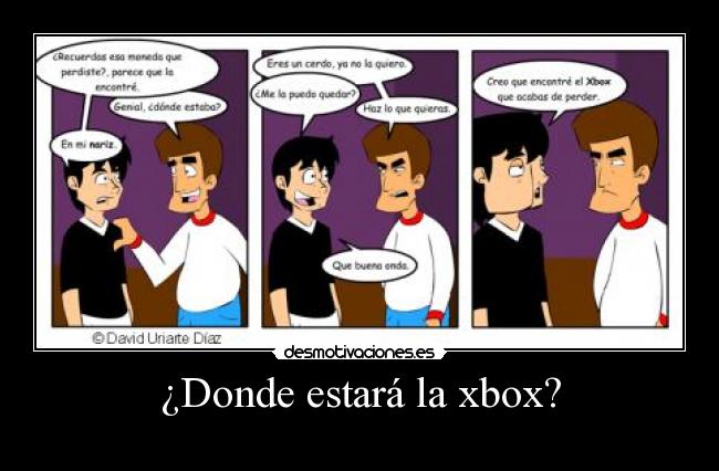 ¿Donde estará la xbox? -