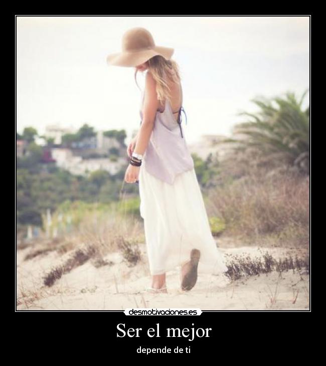 Ser el mejor - depende de ti