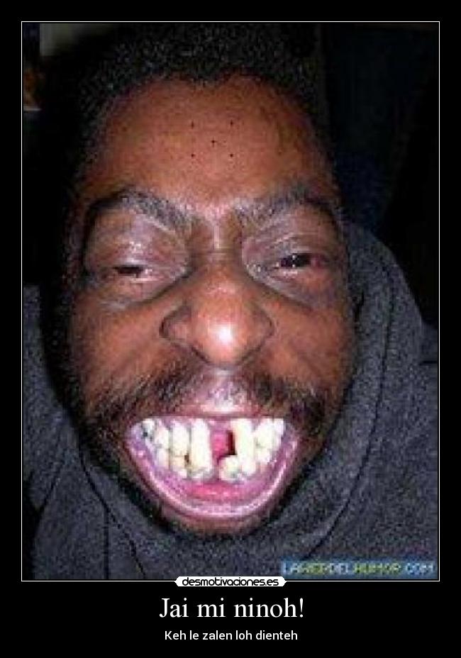 Jai mi ninoh! - Keh le zalen loh dienteh