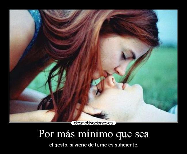 Por más mínimo que sea -