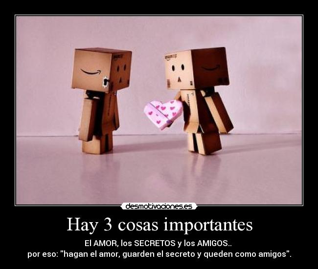 Hay 3 cosas importantes -
