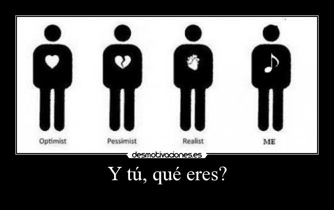 Y tú, qué eres? -