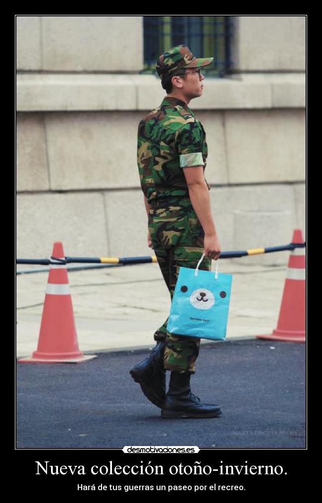 Nueva colección otoño-invierno. - Hará de tus guerras un paseo por el recreo.