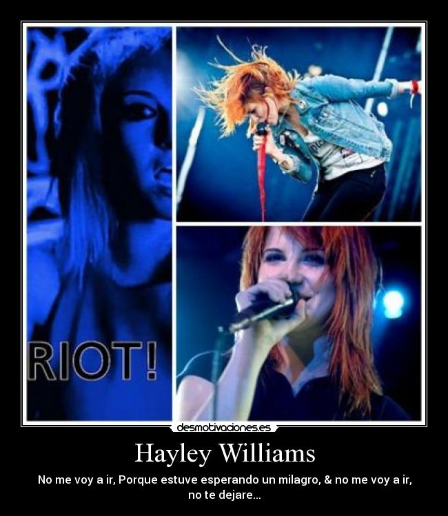 Hayley Williams - No me voy a ir, Porque estuve esperando un milagro, & no me voy a ir, no te dejare...