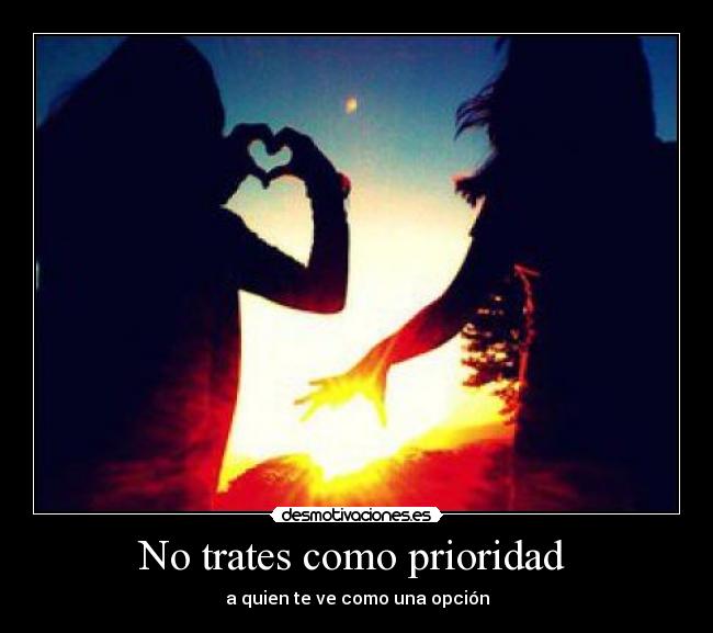 No trates como prioridad  - 