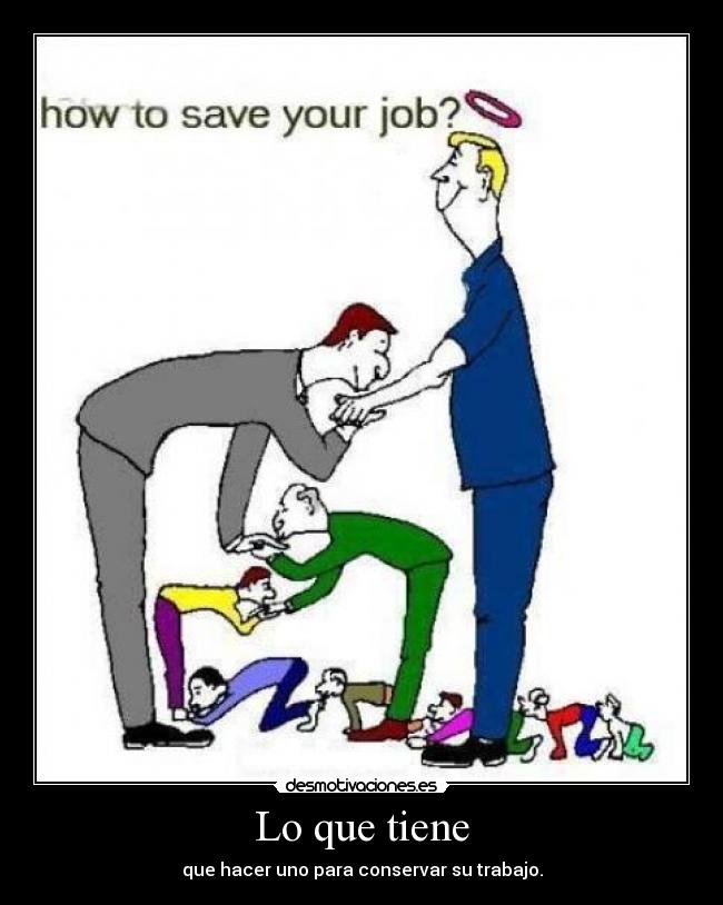 Lo que tiene - que hacer uno para conservar su trabajo.